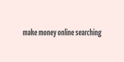 make money online searching