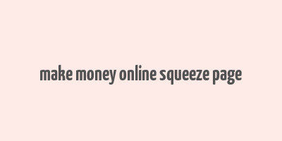 make money online squeeze page