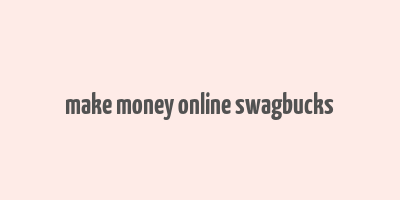 make money online swagbucks