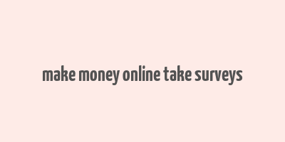 make money online take surveys