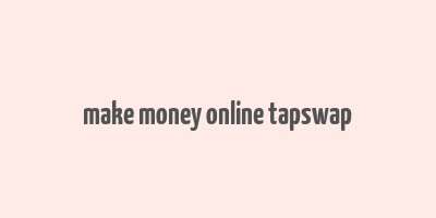 make money online tapswap