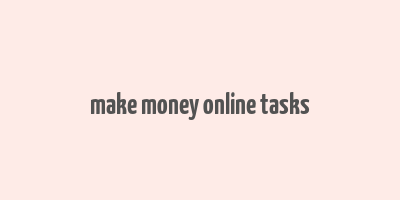 make money online tasks