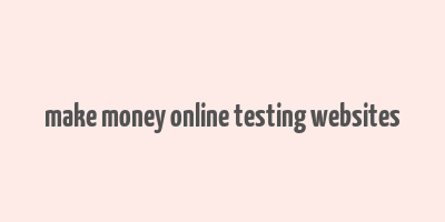 make money online testing websites