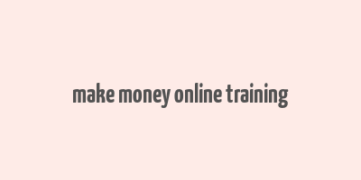 make money online training