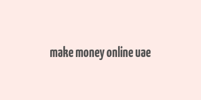 make money online uae