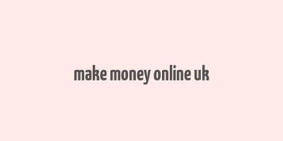 make money online uk