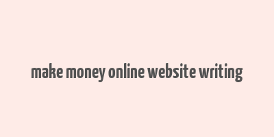 make money online website writing