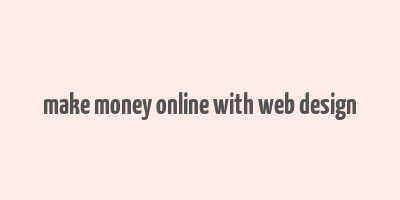 make money online with web design