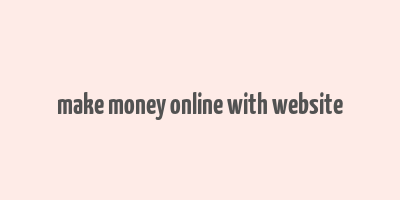 make money online with website