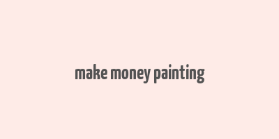 make money painting