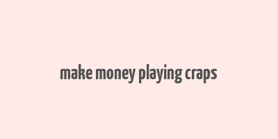 make money playing craps