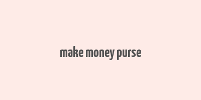 make money purse