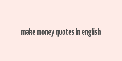 make money quotes in english