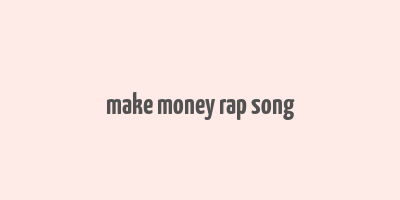 make money rap song