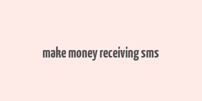 make money receiving sms