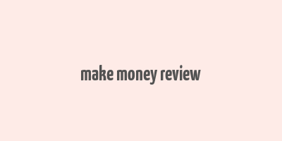 make money review