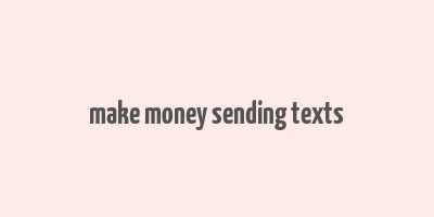 make money sending texts