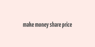 make money share price