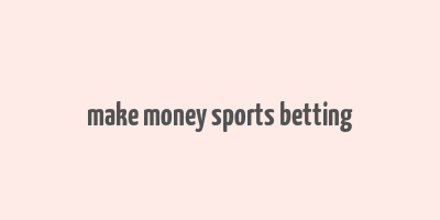 make money sports betting