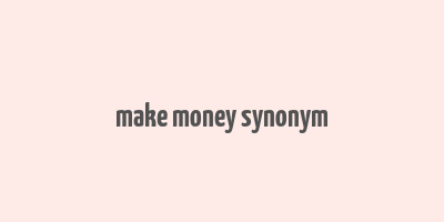 make money synonym