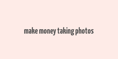 make money taking photos