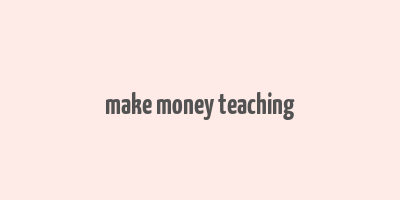 make money teaching