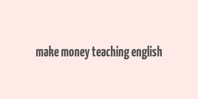 make money teaching english