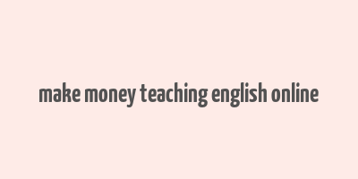 make money teaching english online