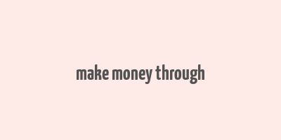 make money through