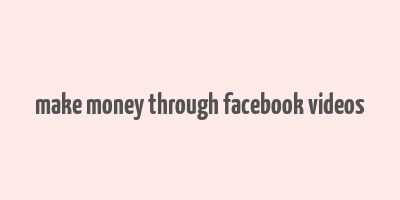 make money through facebook videos