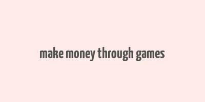 make money through games