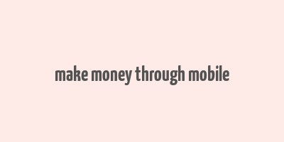 make money through mobile