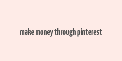 make money through pinterest