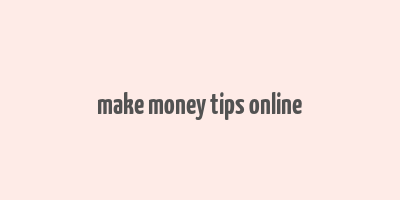 make money tips online