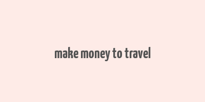 make money to travel