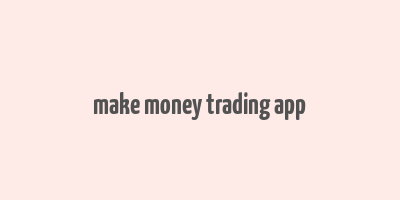 make money trading app