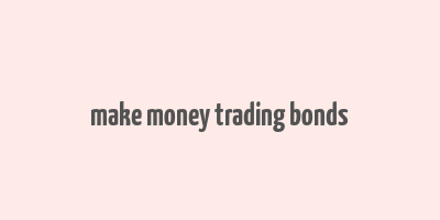 make money trading bonds