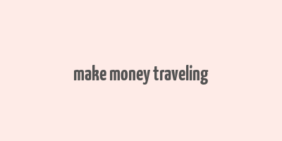 make money traveling