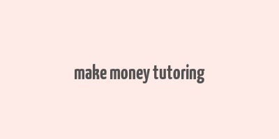 make money tutoring