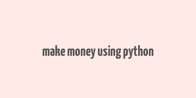 make money using python