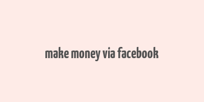 make money via facebook