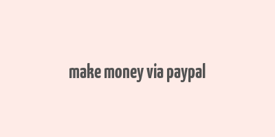 make money via paypal