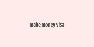 make money visa