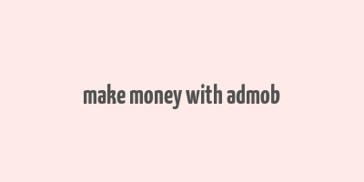 make money with admob