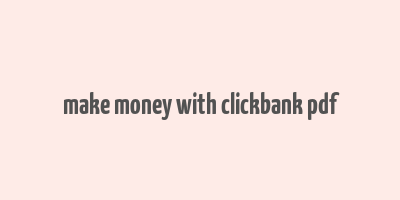 make money with clickbank pdf