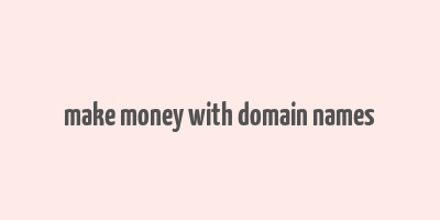 make money with domain names