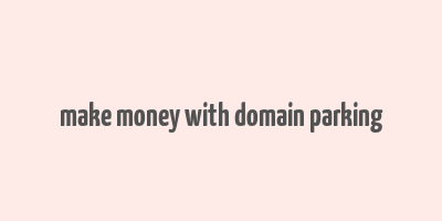 make money with domain parking