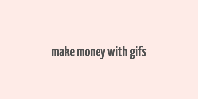 make money with gifs