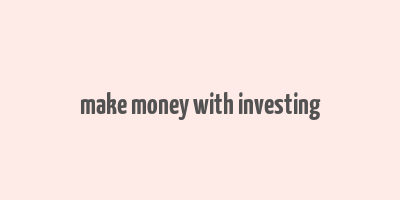 make money with investing