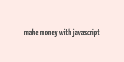 make money with javascript